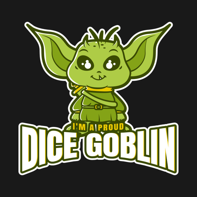 Disover I'm A Proud Dice Goblin - Dice - T-Shirt