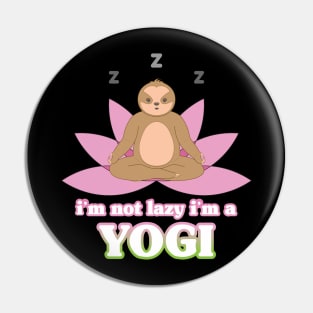 I'm not lazy I'm a yogi, cute sloth meditate on the lotus flower Pin