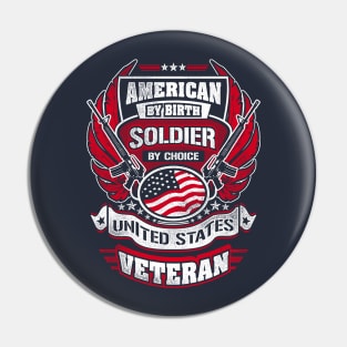 American By Birth Soldier By Choice | US Veteran Shirt Pin