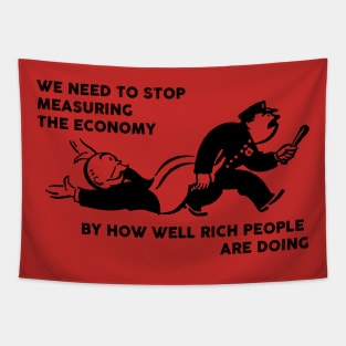 we need to stop measuring the economy by how well rich people are doing Tapestry