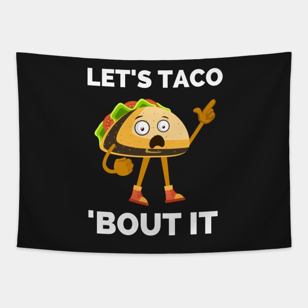 Lets Taco Bout It - Funny Food Pun For Tacos Lovers, Food Lovers Tapestry by Famgift