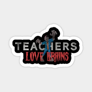 Teachers LOVE Brains! Magnet