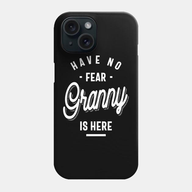 Have No Fear Granny is Here. Grandma Gifts Phone Case by cidolopez