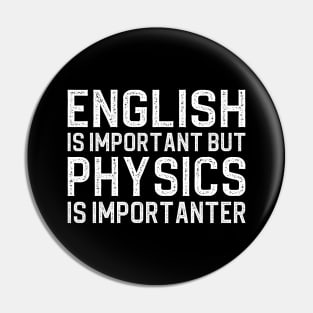 English is important but physics is importanter Pin