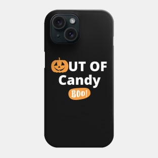 Out Of Candy. Boo! Funny Halloween Design. Phone Case