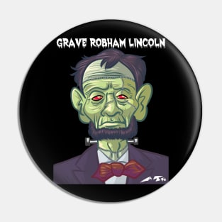 Grave Robham Lincoln Pin