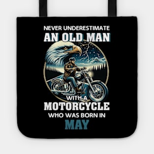 Eagle Biker Never Underestimate An Old Man With A Motorcycle Who Was Born In May Tote