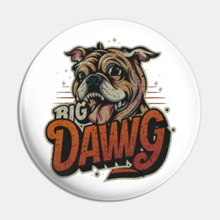 Big Dawg Pin