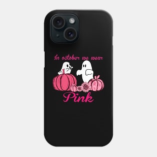 IN OCTOBER we wear pink Phone Case