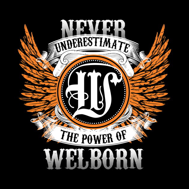 Welborn Name Shirt Never Underestimate The Power Of Welborn by Nikkyta