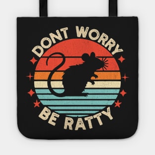 Dont Worry Be Ratty Tote