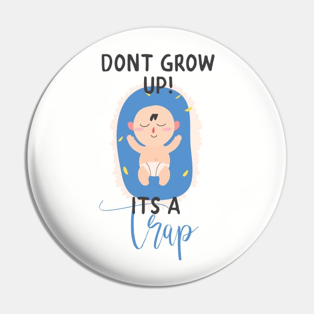 Don't Grow Up It's A Trap Pin by VintageArtwork