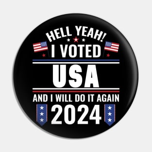 I Voted USA And I Will Do It Again 2024 Pin