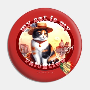 My Cat Is My Valentino Calico Life 3EC Pin