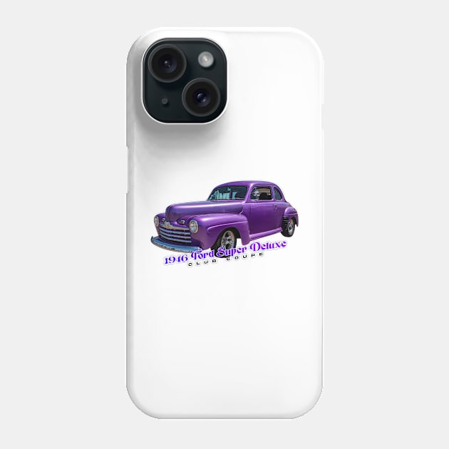 1946 Ford Super Deluxe Club Coupe Phone Case by Gestalt Imagery