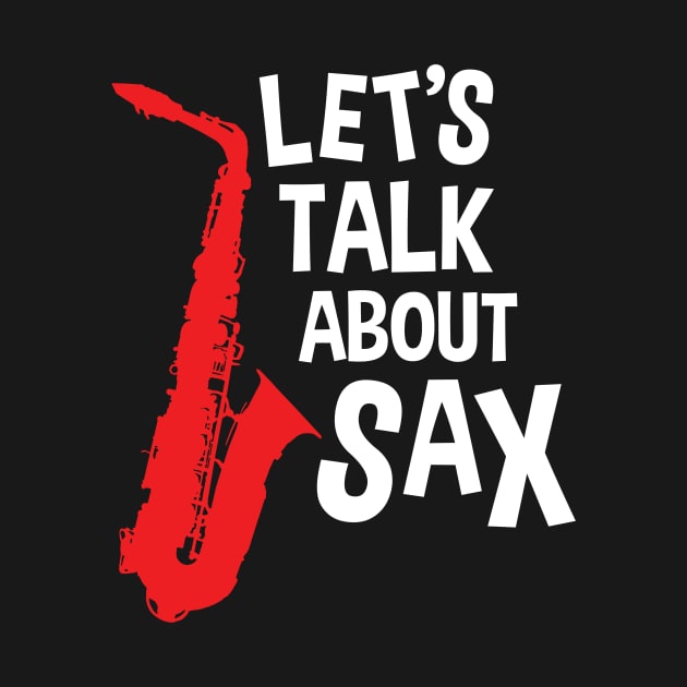 Let's Talk About Sax Saxophone Pun Saxophone TShirt TeePublic