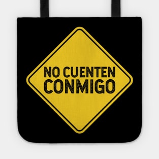 No cuenten conmigo - Don't count on me - Yellow design Tote