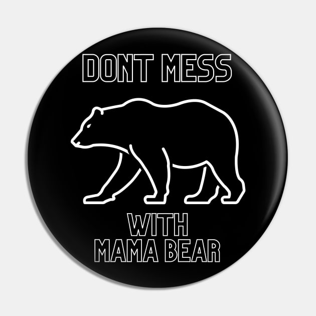 dont mess with mama bear Pin by tempura