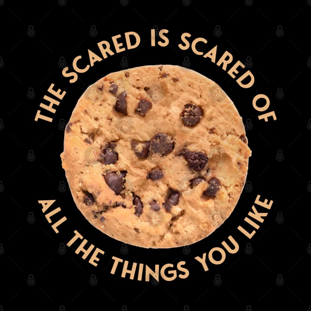 The Scared is Scared of All the Things You Like by Barn Shirt USA