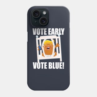 USA Election 2020 Vote Early Vote Blue Says Trump Baby Phone Case