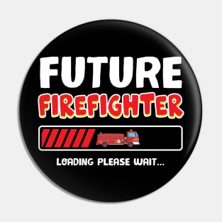 Kids Future Firefighter Loading Please Wait Pin