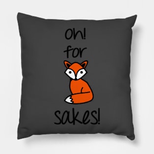 oh for FOX sakes Pillow