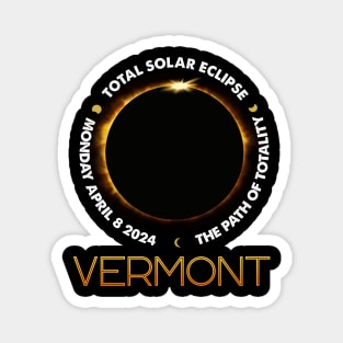 VERMONT Total Solar Eclipse 2024 American Totality April 8 Magnet