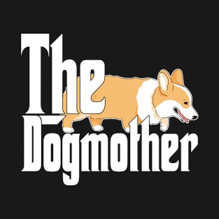 Corgi Dog Mom Dogmother Dogs Mommy T-Shirt