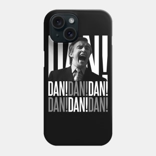 Dan, Dan, Dan Phone Case