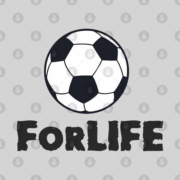 Football For Life design for soccer and football fans by Jimbruz Store