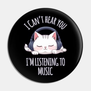 Kawaii Cat Listening to Music - I Can't Hear You Pin