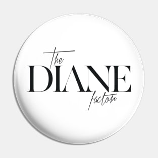 The Diane Factor Pin