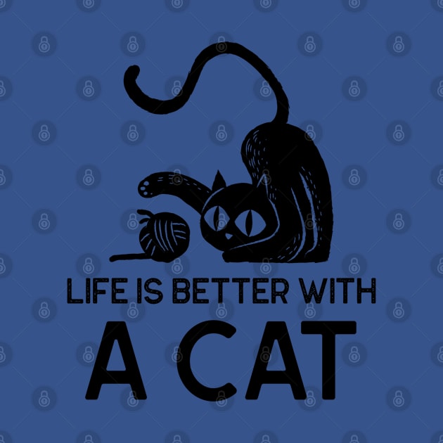 Life Is Better With A Cat - black writing by Tracy Parke