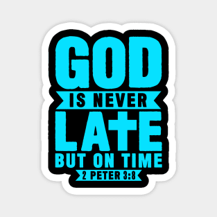 God is never late Magnet