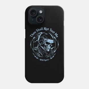 Thou Shall Not Test Me Wild Spirit Quote Motivational Inspirational Phone Case