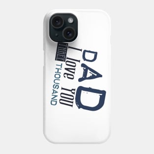 Dad I love you three thousand Phone Case