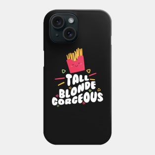 Tall Blonde Gorgeous Phone Case