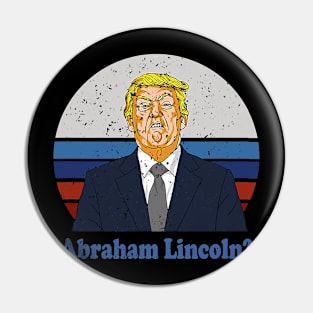 Abraham Lincoln Trump Comparison Funny Debate Pin