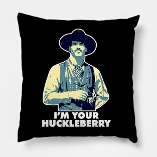 Im Your Huckleberry Pillow