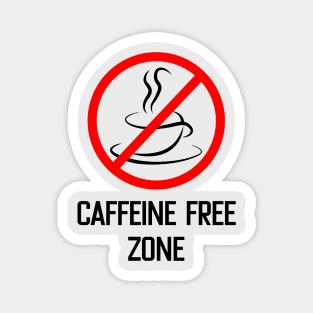 Caffeine free zone Magnet