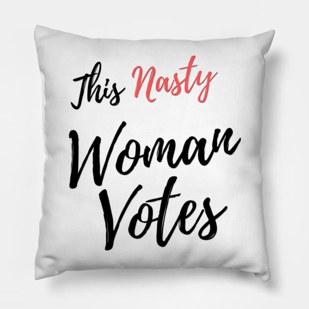 This Nasty Woman Votes Pillow by ThisNastyWomanVotes