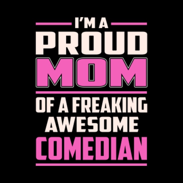 Proud MOM Comedian by TeeBi