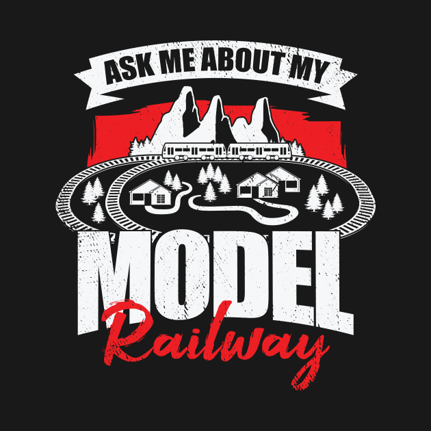 Ask Me About My Model Railway by Dolde08