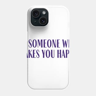 Be Someone Phone Case