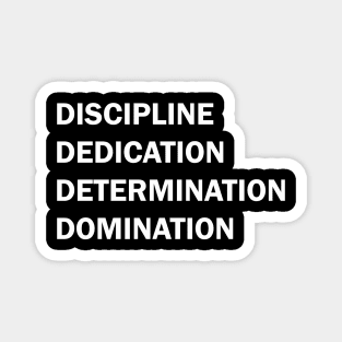 Discipline Dedication Determination Domination Magnet