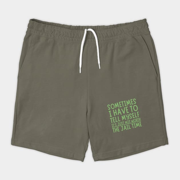 Sometimes I Have to Tell Myself It's Not Worth Jail Time by The WYLD Tribe
