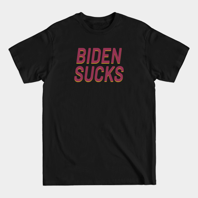 Discover Joe Biden Sucks 2020 President Joe Biden Inauguration 2021 - Joe Biden Sucks - T-Shirt