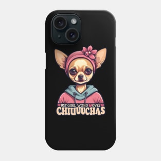 Just a Girl Who Loves Chihuahuas Phone Case