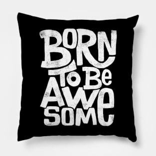 to be awesome Pillow