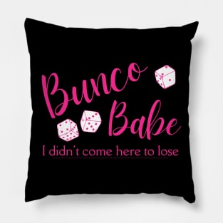 Bunco Babe I Didn't Come Here to Lose Pillow